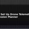 blog how to set up drone telemetry with mission planner 595654
