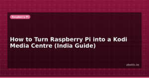 How to Turn Raspberry Pi into a Kodi Media Centre (India Guide)
