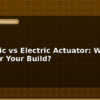 blog hydraulic vs electric actuator which is right for your build 596407