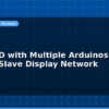 blog i2c oled with multiple arduinos master slave display network 596791