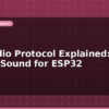 blog i2s audio protocol explained digital sound for esp32 598867