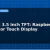blog ili9486 3 5 inch tft raspberry pi full color touch display 597079