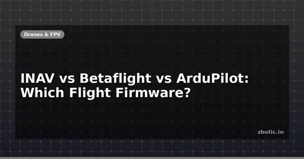 Blog Inav Vs Betaflight Vs Ardupilot Which Flight Firmware 595675 Large.jpg