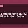 blog inmp441 microphone esp32 voice recognition project guide 599221