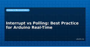 Interrupt vs Polling: Best Practice for Arduino Real-Time