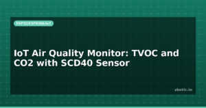 IoT Air Quality Monitor: TVOC and CO2 with SCD40 Sensor