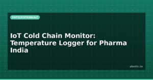 IoT Cold Chain Monitor: Temperature Logger for Pharma India