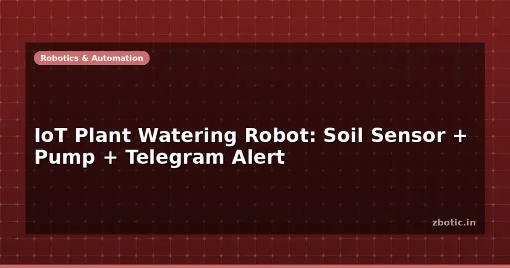 Blog Iot Plant Watering Robot Soil Sensor Pump Telegram Alert 599410 Large.jpg