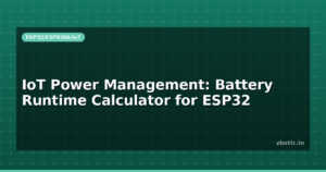 IoT Power Management: Battery Runtime Calculator for ESP32