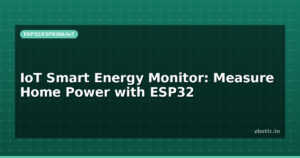IoT Smart Energy Monitor: Measure Home Power with ESP32