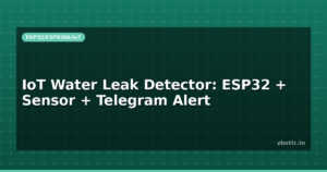 IoT Water Leak Detector: ESP32 + Sensor + Telegram Alert