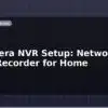 blog ip camera nvr setup network video recorder for home 598595