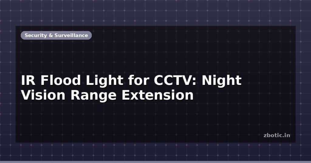 Blog Ir Flood Light For Cctv Night Vision Range Extension 599866 Large