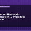 blog ir sensor vs ultrasonic communication proximity differences 597246
