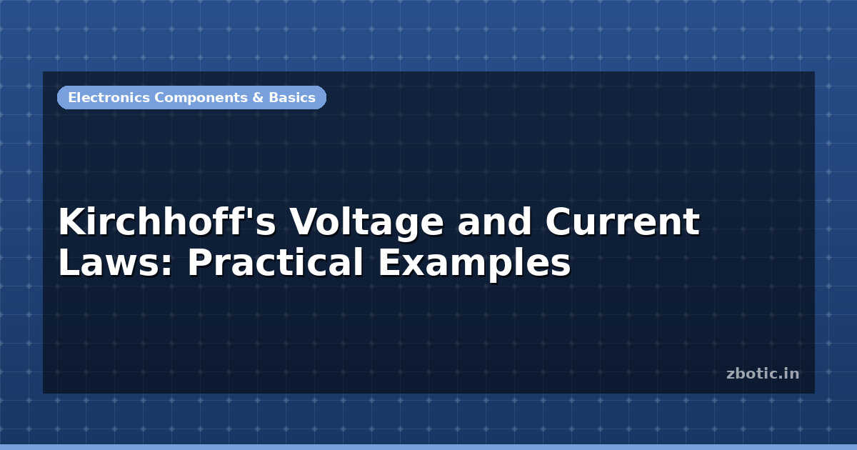 Current 1168 Example Kirchhoff's Voltage and Current Laws: Practical Examples - Zbotic