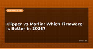 Klipper vs Marlin: Which Firmware Is Better in 2026?