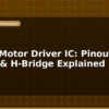 blog l293d motor driver ic pinout circuit h bridge explained 596784
