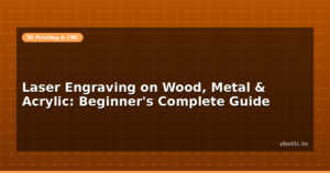Laser Engraving on Wood, Metal & Acrylic: Beginner’s Complete Guide