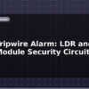 blog laser tripwire alarm ldr and laser module security circuit 599452