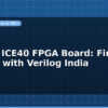 blog lattice ice40 fpga board first project with verilog india 599056