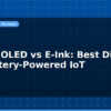 blog lcd vs oled vs e ink best display for battery powered iot 597013