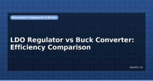 LDO Regulator vs Buck Converter: Efficiency Comparison