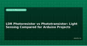 LDR Photoresistor vs Phototransistor: Light Sensing Compared for Arduino Projects