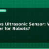 blog lidar vs ultrasonic sensor which is better for robots 596173