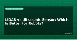 LIDAR vs Ultrasonic Sensor: Which Is Better for Robots?