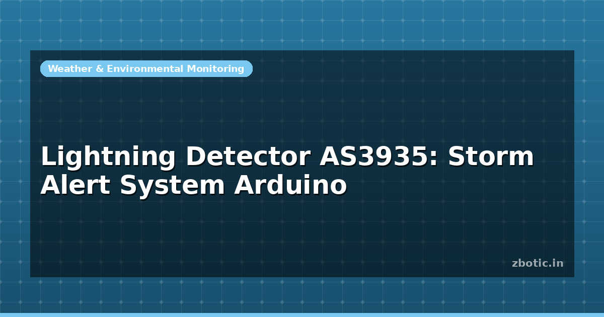 Lightning Detector AS3935: Storm Alert System Arduino - Zbotic