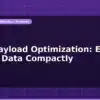 blog lora payload optimization encode sensor data compactly 597434