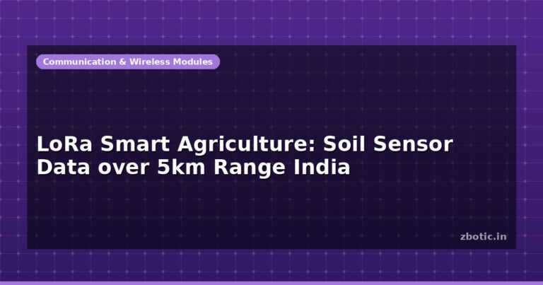 LoRa Smart Agriculture: Soil Sensor Data over 5km Range India