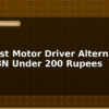 blog low cost motor driver alternatives to l298n under 200 rupees 596780