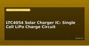 LTC4054 Solar Charger IC: Single Cell LiPo Charge Circuit