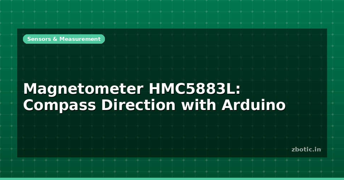 Magnetometer HMC5883L: Compass Direction with Arduino - Zbotic