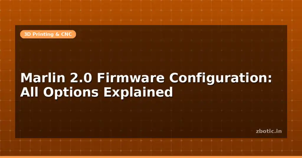 Blog Marlin 2 0 Firmware Configuration All Options Explained 596134 Large.jpg