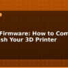 blog marlin firmware how to compile and flash your 3d printer 597697