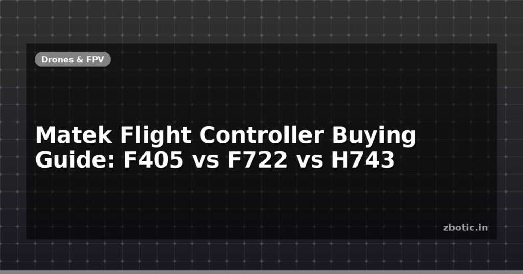 Blog Matek Flight Controller Buying Guide F405 Vs F722 Vs H743 596166 Large
