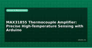 MAX31855 Thermocouple Amplifier: Precise High-Temperature Sensing with Arduino