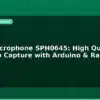 blog mems microphone sph0645 high quality i2s audio capture with arduino raspberry pi 596598