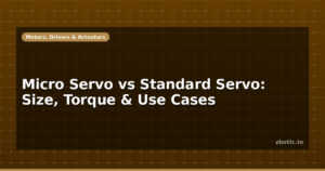 Micro Servo vs Standard Servo: Size, Torque & Use Cases