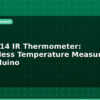 blog mlx90614 ir thermometer contactless temperature measurement with arduino 597482