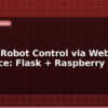 blog mobile robot control via web interface flask raspberry pi 598111