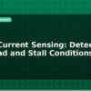 blog motor current sensing detect overload and stall conditions 596614