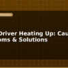 blog motor driver heating up causes symptoms solutions 597189