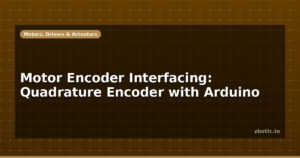 Motor Encoder Interfacing: Quadrature Encoder with Arduino