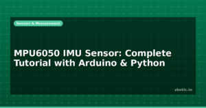MPU6050 IMU Sensor: Complete Tutorial with Arduino & Python