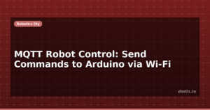 MQTT Robot Control: Send Commands to Arduino via Wi-Fi