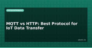 MQTT vs HTTP: Best Protocol for IoT Data Transfer