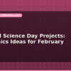 blog national science day projects electronics ideas for february 598291